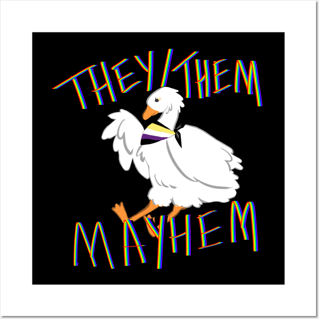 They Them Mayhem Goose Wall Art by Cup O Isopod